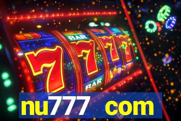 nu777 com plataforma de jogos